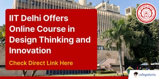 IIT Delhi Offers Online Course in Design Thinking and Innovation; Apply till September 13